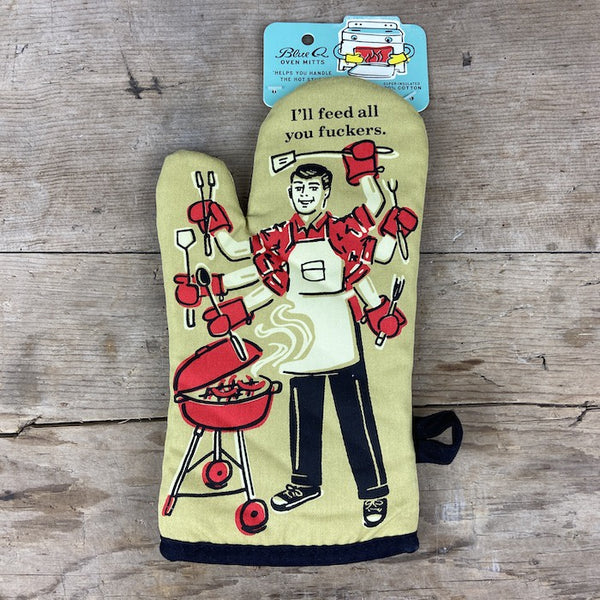 Oven Mitt - Feed All You Fuckers